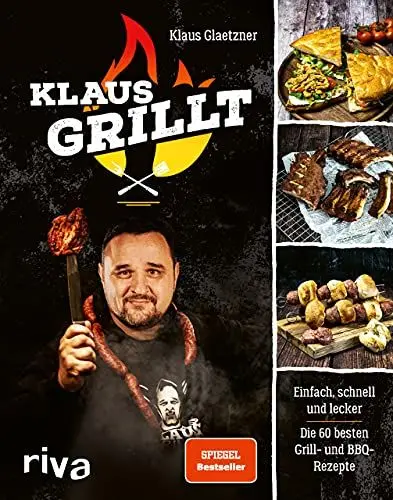 Produktbild: Klaus grillt: Einfach, schnell und lecker. Die 60 besten Grill- und BBQ-Rezepte. Das Buch des größten deutschen Grill-Youtubers. Spiegel-Bestseller