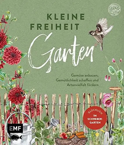 Produktbild: Kleine Freiheit Garten – Glücklich im Schrebergarten: Gemüse anbauen, Gemütlichkeit schaffen und Artenvielfalt fördern – Mit DIY-Anleitungen und ... und vielen farbigen Illustrationen und Fotos