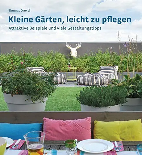 Produktbild: Kleine Gärten, leicht zu pflegen: Attraktive Beispiele und viele Gestaltungstipps