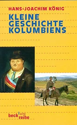 Produktbild: Kleine Geschichte Kolumbiens (Beck'sche Reihe)