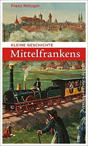 Produktbild: Kleine Geschichte Mittelfrankens (Bayerische Geschichte)