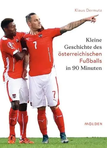 Produktbild: Kleine Geschichte des österreichischen Fußballs in 90 Minuten: Neun zu Null und Null zu Neun (9:0 und 0:9)