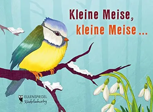 Produktbild: Kleine Meise, kleine Meise ...: Bilderbuch (Eulenspiegel Kinderbuch)