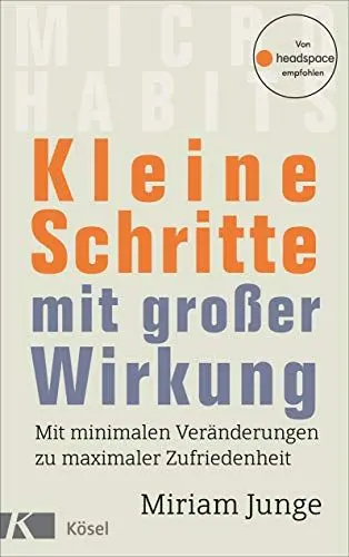 Produktbild: Kleine Schritte mit großer Wirkung: Mit minimalen Veränderungen zu maximaler Zufriedenheit - Von headspace empfohlen