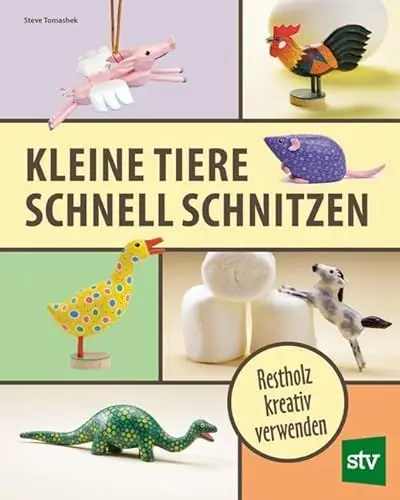 Produktbild: Kleine Tiere schnell schnitzen: Restholz kreativ verwenden