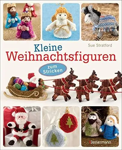 Produktbild: Kleine Weihnachtsfiguren: zum Stricken - für die Weihnachtskrippe, den Christbaum, als Adventsgeschenk oder Wichtelgeschenk