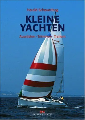 Produktbild: Kleine Yachten: Ausrüsten - Trimmen - Trailern