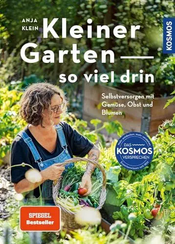 Produktbild: Kleiner Garten - so viel drin: Selbstversorgen mit Gemüse, Obst und Blumen. So schön kann Nutzgarten sein.