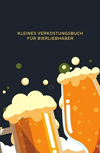 Produktbild: Kleines Verkostungsbuch für Bierliebhaber: Bewertungsbogen zum Eintragen von Bierverkostungen: Perfekter kleiner Begleiter für Biertrinker bei der ... und Platz für eigene Notizen