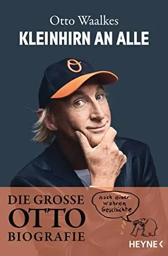 Produktbild: Kleinhirn an alle: Die große Ottobiografie - Nach einer wahren Geschichte - Unter Mitarbeit von Bernd Eilert