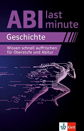 Produktbild: Klett Abi last minute Geschichte: Wissen schnell auffrischen für Oberstufe und Geschichte-Abitur
