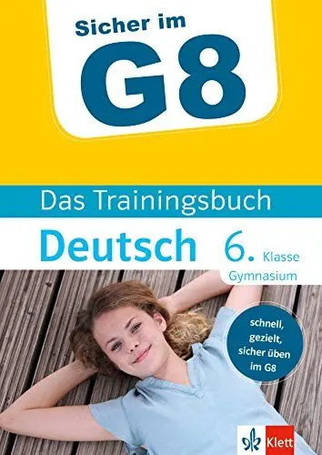 Produktbild: Klett Sicher im G8 - Das Trainingsbuch Deutsch 6. Klasse Gymnasium: Schnell, gezielt und sicher üben: Schnell, gezielt und sicher üben im G8