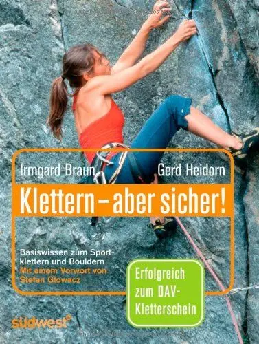 Produktbild: Klettern - aber sicher!: Basiswissen zum Sportklettern und Bouldern