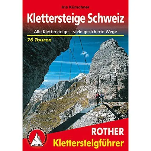 Produktbild: Klettersteige Schweiz: Alle Klettersteige – viele gesicherte Wege. 76 Touren mit GPS-Tracks (Rother Klettersteigführer)