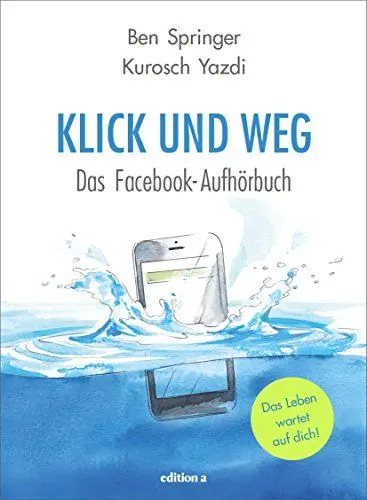 Produktbild: Klick und weg: Das Facebook Aufhör-Buch