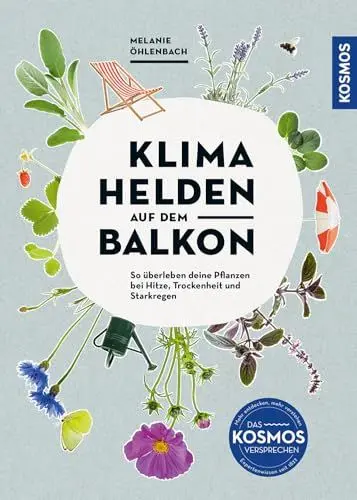 Produktbild: Klimahelden auf dem Balkon: Pflanzenglück trotz Hitze, Trockenheit & Starkregen