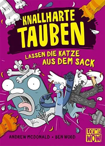 Produktbild: Knallharte Tauben lassen die Katze aus dem Sack (Band 5): Löse spannende Kriminalfälle mit der Tauben-Gang - Lustige Kinderbuchreihe ab 8 Jahren - Wow! Das will ich lesen. (Loewe Wow!, Band 5)