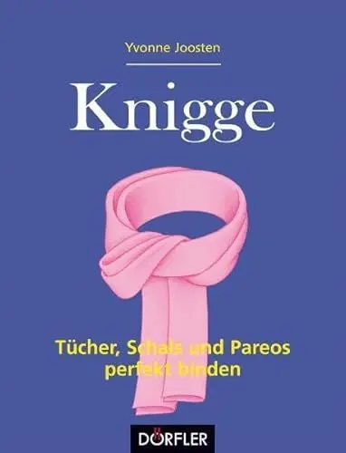 Produktbild: Knigge - Tücher, Schals und Pareos perfekt binden