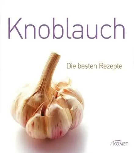 Produktbild: Knoblauch Die besten Rezepte