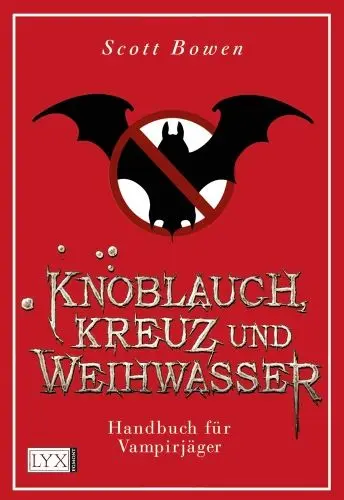 Produktbild: Knoblauch, Kreuz und Weihwasser - Handbuch für Vampirjäger