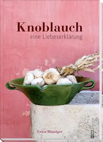 Produktbild: Knoblauch: eine Liebeserklärung