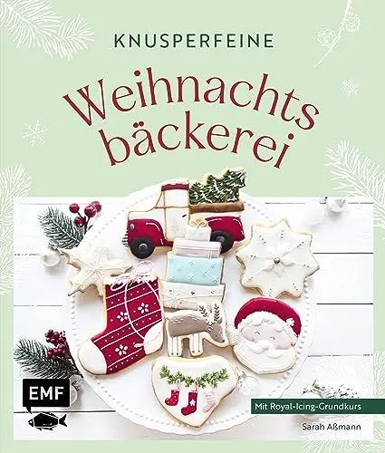 Produktbild: Knusperfeine Weihnachtsbäckerei: Motivkekse und Plätzchen backen und mit Royal Icing Step by Step verzieren – mit stimmungsvollen Fotos und Geschichten durch den Advent