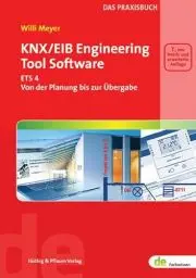 Produktbild: KNX/EIB Engineering Tool Software: ETS4 - Von der Planung bis zur Übergabe. Das Praxisbuch (de-Fachwissen)