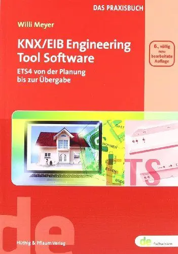 Produktbild: KNX/EIB Engineering Tool Software: ETS4 - Von der Planung bis zur Übergabe (de-Fachwissen)