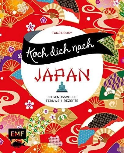 Produktbild: Koch dich nach Japan: 30 genussvolle Fernweh-Rezepte: Ramen, Tempura, Sushi und mehr