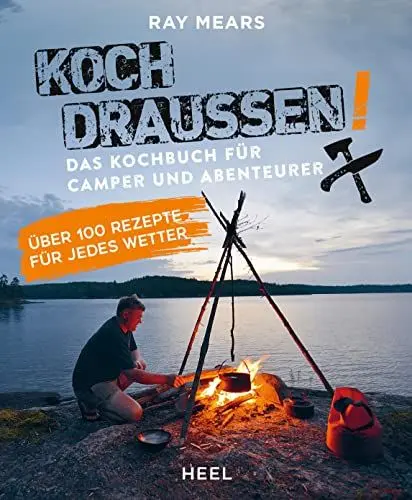 Produktbild: Koch draußen! Über 100 Rezepte für jedes Wetter: Das Kochbuch für Camper und Abenteurer