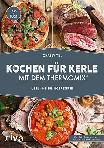 Produktbild: Kochen für Kerle mit dem Thermomix®: Über 60 Lieblingsrezepte | Das Kochbuch für Männer mit herzhaften Rezepten für Gulasch & Co. (Kochbücher für den Thermomix, Band 3)