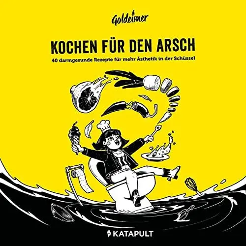 Produktbild: Kochen für den Arsch: 40 darmgesunde Rezepte für mehr Ästhetik in der Schüssel