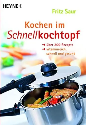 Produktbild: Kochen im Schnellkochtopf: Über 200 Rezepte, vitaminreich, schnell und gesund