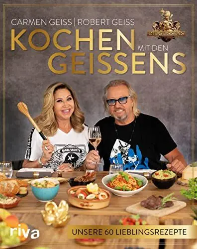Produktbild: Kochen mit den Geissens: Unsere 60 Lieblingsrezepte. Das erste Kochbuch der berühmtesten Millionärsfamilie Deutschlands. Die besten Gerichte von Carmen, Robert, Davina und Shania