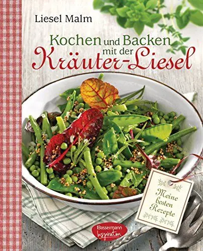 Produktbild: Kochen und Backen mit der Kräuter-Liesel: Meine besten Rezepte
