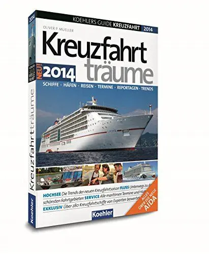 Produktbild: KOEHLERS GUIDE KREUZFAHRT 2014 - Kreuzfahrtträume Neue Schiffe, exotische Häfen, spannende Termine - Die Trends der kommenden Saison in einem Buch!