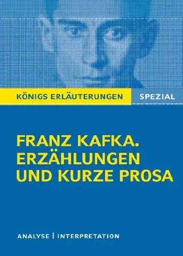Produktbild: Königs Erläuterungen Spezial: Franz Kafka. Erzählungen und kurze Prosa: Textanalyse und Interpretation.