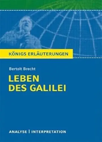 Produktbild: Königs Erläuterungen: Textanalyse und Interpretation zu Brecht. Leben des Galilei. Alle erforderlichen Infos für Abitur, Matura, Klausur und Referat plus Musteraufgaben mit Lösungen