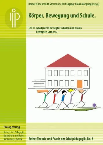 Produktbild: Körper, Bewegung und Schule: Teil 2: Schulprofile bewegter Schulen und Praxis bewegten Lernens (Theorie und Praxis der Schulpädagogik) (prolog – Theorie und Praxis der Schulpädagogik)