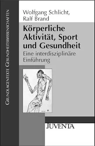 Produktbild: Körperliche Aktivität, Sport und Gesundheit: Eine interdisziplinäre Einführung (Grundlagentexte Gesundheitwissenschaften)