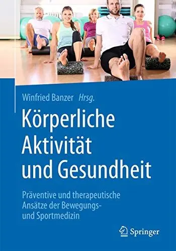 Produktbild: Körperliche Aktivität und Gesundheit: Präventive und therapeutische Ansätze der Bewegungs- und Sportmedizin