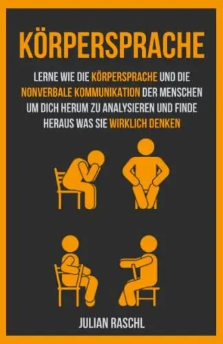 Produktbild: Körpersprache: Lerne wie die Körpersprache und die nonverbale Kommunikation der Menschen um dich herum zu analysieren und finde heraus was sie wirklich denken (Psychologie für Anfänger)