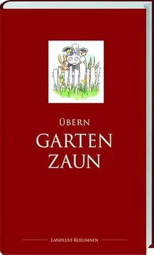 Produktbild: Kolumnenbuch: Übern Gartenzaun