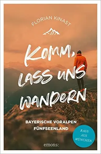 Produktbild: Komm, lass uns wandern. Bayerische Voralpen und Fünfseenland: Raus aus München
