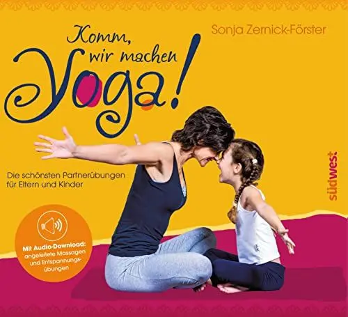 Produktbild: Komm, wir machen Yoga!: Die schönsten Partnerübungen für Eltern und Kinder. Mit Audio-Download: angeleitete Massagen und Entspannungsübungen