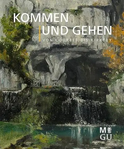 Produktbild: Kommen und Gehen – von Courbet bis Kirkeby: Künstleraufenthalte in der Region Frankfurt/RheinMain