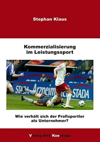 Produktbild: Kommerzialisierung im Leistungssport: Wie verhält sich der Profisportler als Unternehmer?