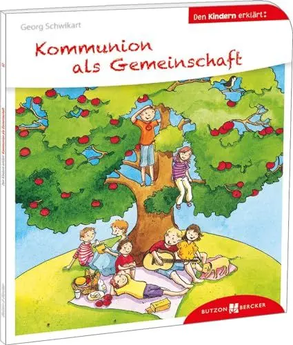 Produktbild: Kommunion als Gemeinschaft. Den Kindern erklärt. Warum wir die Eucharistie feiern und wie das Sakrament der heiligen Kommunion funktioniert. Sachbuch ... 52 (Den Kindern erzählt/erklärt)
