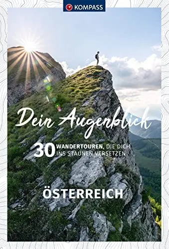 Produktbild: KOMPASS Dein Augenblick Österreich: 30 Wandertouren, die dich ins Staunen versetzen