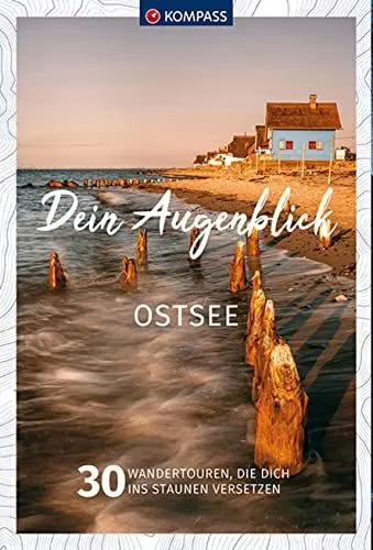 Produktbild: KOMPASS Dein Augenblick Ostsee: 30 Wandertouren, die dich ins Staunen versetzen